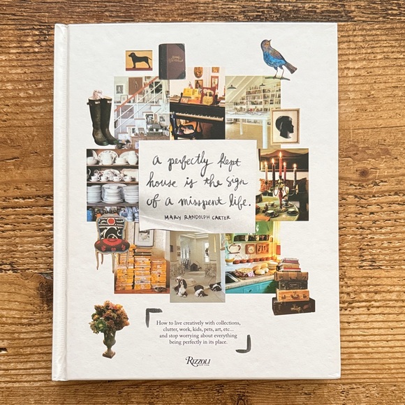 Rizzoli Other - A Perfectly Kept House Is The Sign Of A Misspent Life | Design Book